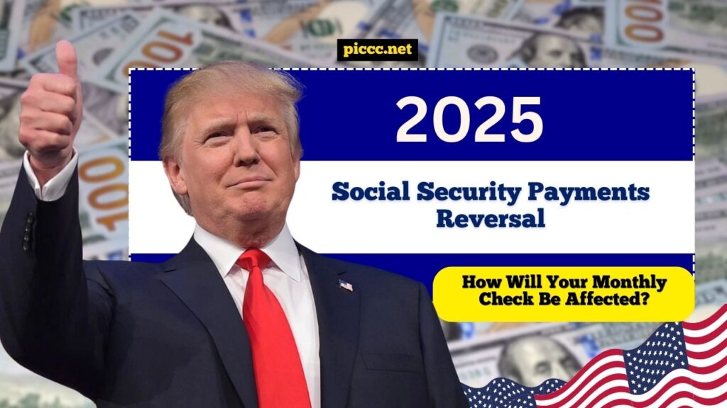 2025 Social Security Payments Reversal – How Will Your Monthly Check Be Affected?